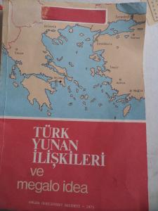 Türk Yunan İlişkileri ve Megalo İdea