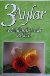 3 Aylar ve Mübarek Geceler Rehberi