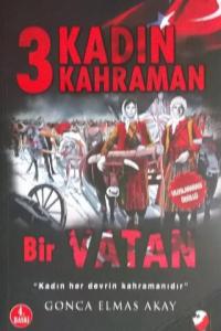 3 Kadın 3 Kahraman Bir Vatan