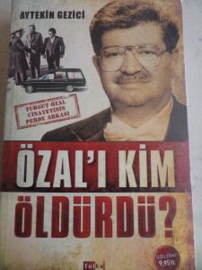 Özal'ı Kim Öldürdü