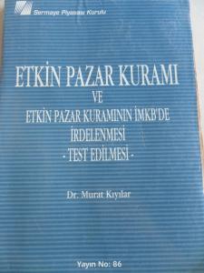 Etkin Pazar Kuramı ve Etkin Pazar Kuramının İMKB'de İrdelenmesi