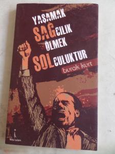 Yaşamak Sağcılık Ölmek Solculuktur