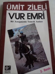 Vur Emri Bir Asteğmenin Tunceli Anıları