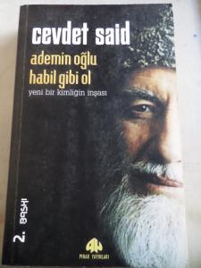 Ademin Oğlu Habil Gibi Ol