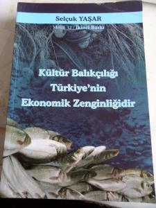 Kültür Balıkçılığı Türkiye'nin Ekonomik Zenginliğidir