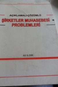 Açıklamalı - Çözümlü Şirketler Muhasebesi Problemleri