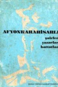 Afyonkarahisarlı Şairler Yazarlar Hattatlar