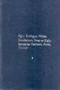 Ağız, Esofagus, Mide, Duodenum, İnce ve Kalın Barsaklar Rektum, Anüs, Fıtıklar 2