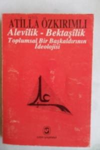 Alevilik Bektaşilik Toplumsal Bir Başkaldırının İdeolojisi