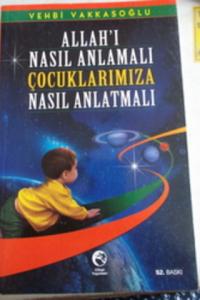 Allah'ı Nasıl Anlamalı Çocuklarımıza Nasıl Anlatmalı
