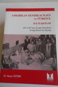 Amerikan Sendikacılığı ve Türkiye İlk İlişkiler