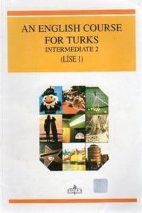 An English Course For Turks Intermediate 2 / Lise 1