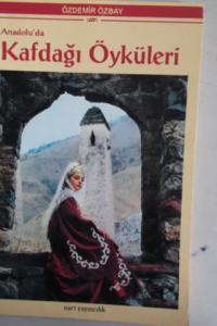 Anadolu'da Kafdağı Öyküleri