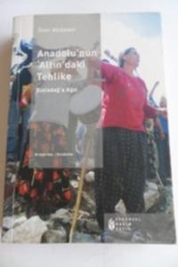 Anadolu'nun Altın'daki Tehlike