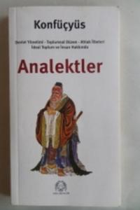 Analektler - Devlet Yönetimi - Toplumsal Düzen - Ahlak İlkeleri - İdeal Toplum ve İnsan Hakkında