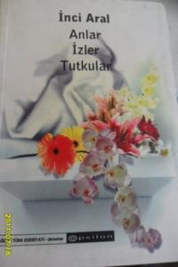 Anlar İzler Tutkular