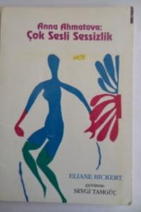 Anna Ahmatova Çok Sesli Sessizlik