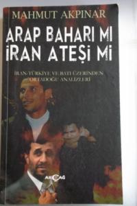 Arap Baharı Mı İran Ateşi Mi