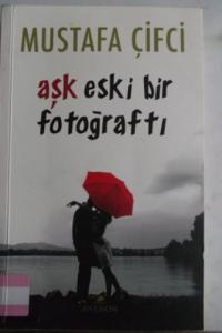 Aşk Eski Bir Fotoğraftı