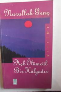 Aşk Ölümcül Bir Hülyadır