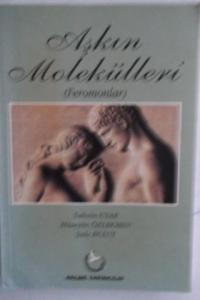 Aşkın Molekülleri Feromonlar