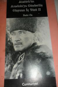 Atatürk'ün Anadolu'ya Gönderiliş Olayının İç Yüzü II