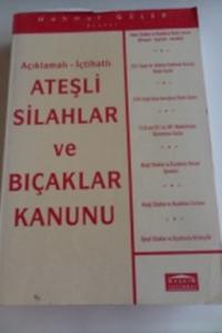 Ateşli Silahlar ve Bıçaklı Kanunlar Ateşli Silahlar ve Bıçaklı Kanunlar