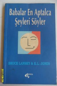 Babalar En Aptalca Şeyleri Söyler