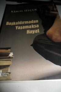 Başkaldırmadan Yaşamaksa Hayat