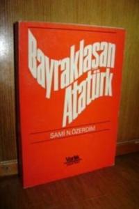 Bayraklaşan Atatürk