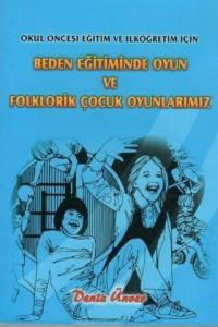 Beden Eğitiminde Oyun ve Folklorik Çocuk Oyunlarımız