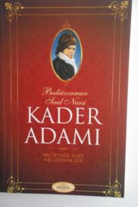 Bediüzzaman Said Nursi Kader Adamı