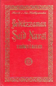 Bediüzzaman Said Nursi Tarihçe-i Hayatı