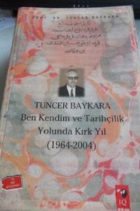 Ben Kendim ve tarihçilik Yolunda Kırk Yıl