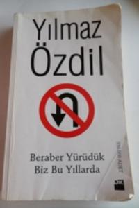 Beraber Yürüdük Biz Bu Yıllarda