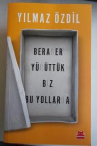 Beraber Yürüttük Biz Bu Yollarda*