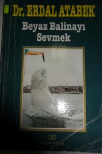 Beyaz Balinayı Sevmek