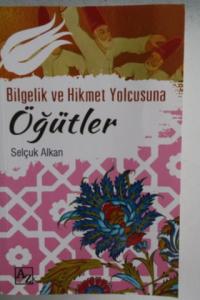 Bilgelik ve Hikmet Yolcusuna Öğütler