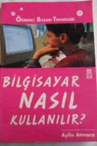 Bilgisayar Nasıl Kullanılır