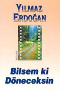 Bilsem Ki Döneceksin
