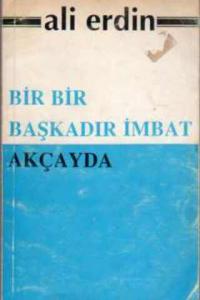 Bir Bir Başkadır İmbat Akçayda