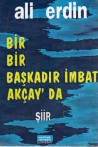 Bir Bir Başkadır İmbat Akçay'da