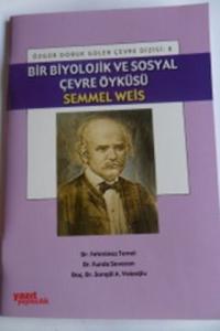 Bir Biyolojik ve Sosyal Çevre Öyküsü Semmel Weis