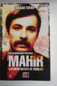 Bir Devrimcinin Portresi Mahir Çayan'ın Hayatı ve Fikirleri