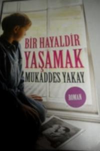 Bir Hayaldir Yaşamak