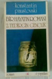 Bir Hayatın Romanı 2. Tedirgin Gençlik