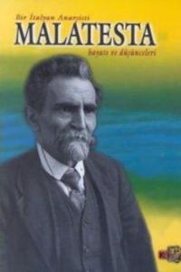 Bir İtalyan Anarşisi Malatesta Hayatı ve Düşünceleri