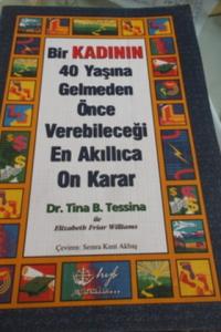 Bir Kadının 40 Yaşına Gelmeden Önce Verebileceği En Akıllıca On Karar