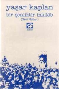 Bir Şenliktir İnkilab ( Gezi Notları )