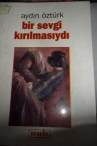 Bir Sevgi Kırılmasıydı
